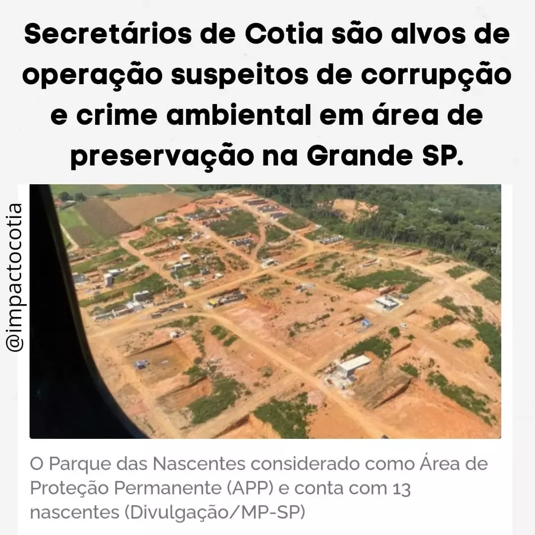 Secretários de Cotia são alvos de operação suspeitos de corrupção e crime ambiental em área de preservação na Grande SP.